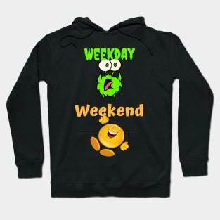 Weekday versus Weekend Hoodie